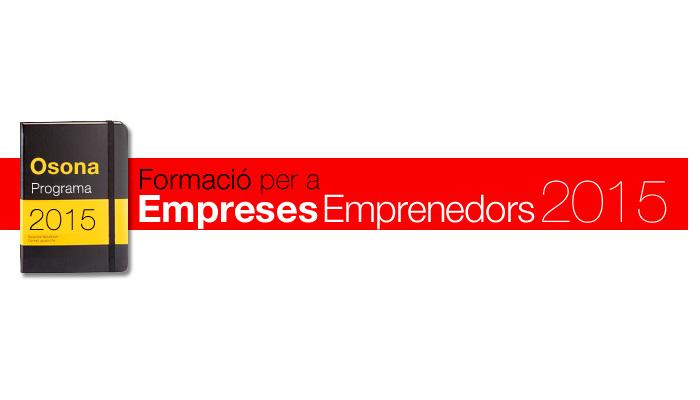 Formació per Empreses i Emprenedors d’Osona  2015.