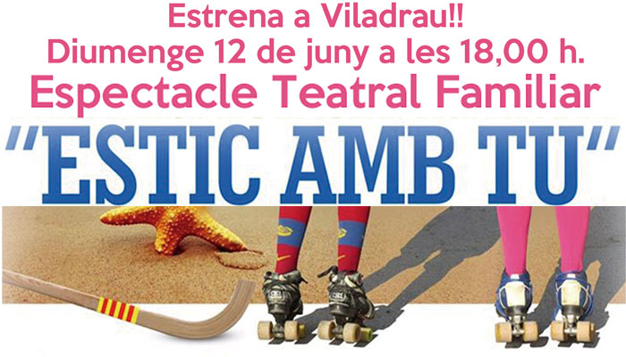 Viladrau Teatre "Estic amb Tu"